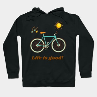 Life is good! Hoodie